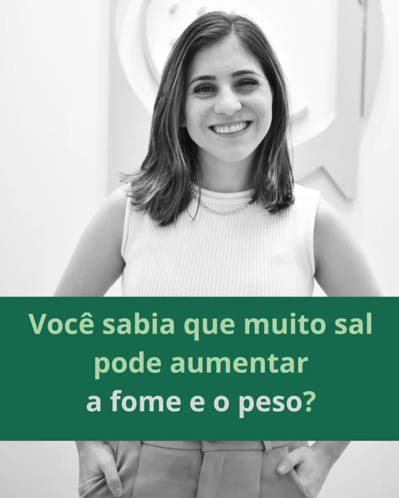 O Consumo de Sal Pode Estar Aumentando Sua Fome e Peso! Saiba Como Reduzir os Riscos
Você sabia que dietas ricas em sal podem estimular a produção de grelina, o hormônio da fome? Estudos indicam que um alto consumo de sal pode elevar o apetite e contribuir para o ganho de peso. Descubra como reduzir o sal na dieta e melhorar sua saúde com estratégias nutricionais eficazes. Como nutricionista funcional em Guarulhos, ofereço acompanhamento personalizado para ajudar você a manter uma alimentação equilibrada e evitar excessos. Agende sua consulta!
