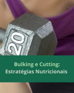 Conheça as estratégias de bulking e cutting para ganho de massa muscular e redução de gordura corporal. Explicação sobre superávit calórico no bulking e déficit calórico no cutting, com dicas sobre macronutrientes, micronutrientes, qualidade dos alimentos, treino e sono. Informações sobre a importância da individualidade biológica e do acompanhamento profissional. Oferecimento de consultas personalizadas com a Danielle Napolitano, nutricionista clínica funcional e esportiva em Guarulhos, Vila Galvão.